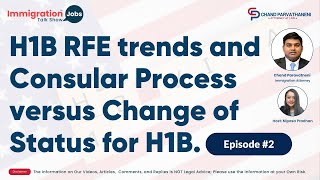 H1B RFE trends and Consular Process versus Change of Status for H1B Ep 2 [upl. by Moses]