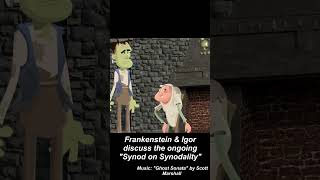 Frankenstein amp Igor Discuss Synod on Synodality [upl. by Akenn]