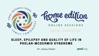 Sleep Epilepsy and Quality of Life in Phelan McDermid Syndrome Dr Jimmy Holder MD PhD [upl. by Adnyleb]