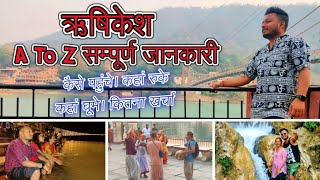 Rishikesh Complete Tour Information⛰️Rishikesh Tourist Places amp Tour Budget🙏Rishikesh Travel Guide [upl. by Yseulta]