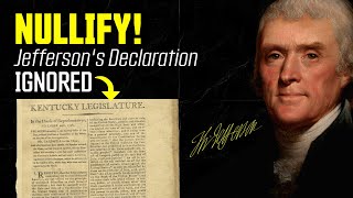 NULLIFY Thomas JEFFERSONS Radical Declaration They Want You to IGNORE [upl. by Ainegue]