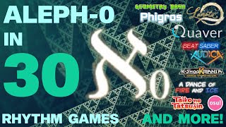 Aleph0 in 30 Rhythm Games [upl. by Ys]