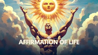 SelfAffirmation  Powerful Positivity Affirmations  Affirmation of Life [upl. by Asia502]