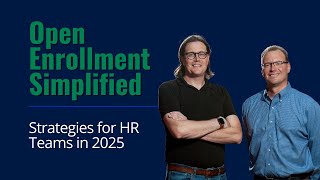 Open Enrollment Simplified Strategies for HR Teams in 2025 [upl. by Haonam]