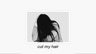 cut my hair slowed  reverb [upl. by Hodosh]