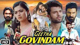 Geetha Govindam Full Movie Hindi Dubbed  Vijay Devarakonda  Rashmika Mandanna  Story Explanation [upl. by Luaped376]