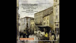 Ernesto Cavallini — Clarinet Concertos Nos 1 and 2  Variations  Fantaisie [upl. by Ayihsa]