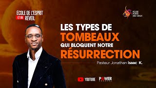 LES TYPES DE TOMBEAUX QUI BLOQUENT NOTRE RÉSURRECTION AVEC LE PASTEUR JONATHAN ISAAC K [upl. by Diane-Marie]