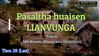 PASALTHA LIANVUNGA Then 28 MS Hrawte [upl. by Hayifas578]