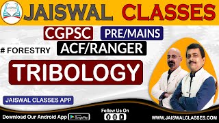 TRIBOLOGY ACFRANGER CGPSC 2020 FORESTRY By JAISWAL CLASSES [upl. by Mathia]