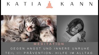 Meditation gegen Angst innere Unruhe amp Panikattacken Teil 2 Prävention  Hilfe für den Alltag [upl. by Beaulieu788]