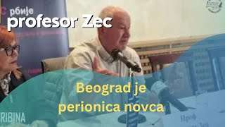 Beograd je velika perionica novca  profesor Zec [upl. by Atiuqcaj358]