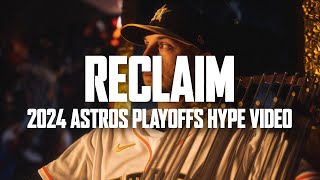 RECLAIM  2024 Astros Playoffs Hype Vid [upl. by Ahsahs601]