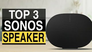 TOP 3 Sonos Speakers in 2024 [upl. by Shippee]