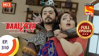 Baalveer Returns  Ep 310  Full Episode  1st March 2021 [upl. by Nayar]