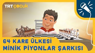 64 Kare Ülkesi  Minik Piyonlar Şarkısı [upl. by Py880]