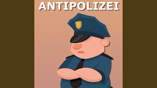 ANTIPOLIZEI [upl. by Avehstab]