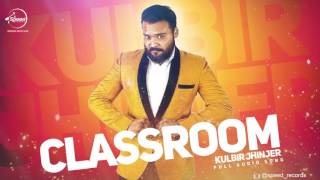 Classroom  Full Audio Song   Kulbir Jhinjer  Punjabi Song Collection  Speed Records [upl. by Oilegor412]