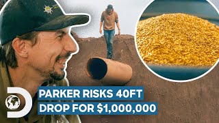 Parker Risks 40 FOOT Drop To Make 1000000  Gold Rush [upl. by Oirogerg]