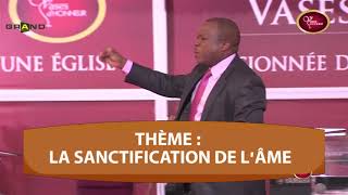 GRAND DIMANCHE LA SANCTIFICATION DE L’ÂME  PASTEUR MOHAMMED SANOGO [upl. by Adoree]