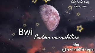 Bwi sudem mwnabili somaoबै सुदेम मोनाबिलि समाव।।।।। Romantic old bodo song [upl. by Atihana]