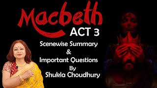 Macbeth Act 3 Scenewise Summary and Important Questions By Shukla Choudhury [upl. by Gratianna]