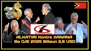 ALKATIRI Kontra XANANA Ba OJE 2025  Biliaun 26 USD🇹🇱 [upl. by Penthea525]