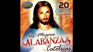 📀 Las Mejores Alabanzas Catolicas Disco Completo 📀 [upl. by Witte264]