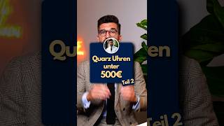 Die BESTEN Quarz Uhren für unter 500€ ☝🏻 [upl. by Casanova]