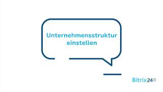 Unternehmensstruktur einstellen  Unternehmensportal  Bitrix24 Sofware [upl. by Qirat]