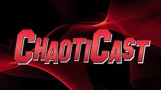 ChaotiCast ep12  April 2014 [upl. by Ecirted]