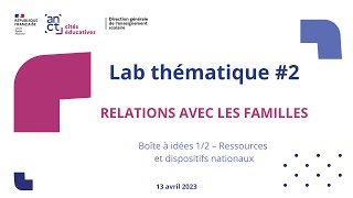 Lab 2 Cités éducatives  Relations avec les familles – Dispositifs et ressources nationales [upl. by Prady108]