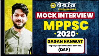 MPPSC 2020 Topper  DSP  Gagan Hanwat  Shri Vedant Academy mppsc mppscmockinterview [upl. by Parrott924]