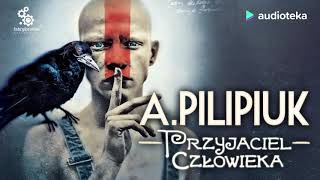 Andrzej Pilipiuk quotPrzyjaciel człowiekaquot  audiobook [upl. by Emilio801]