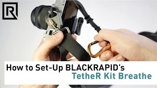 How to SetUp BLACKRAPIDs TetheR Kit Breathe [upl. by Ernesta]