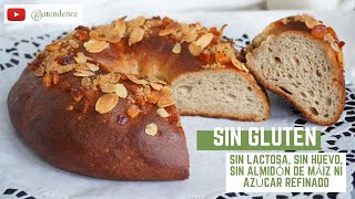 ROSCÓN DE REYES SIN GLUTEN INTEGRAL Y VEGANO Sin Huevo Lactosa Azúcar refinado NI Almidón de maíz [upl. by Hauser]