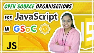 JavaScriptWeb Dev Open Source Orgs in Google Summer of Code GSoC ☀️ [upl. by Perreault]