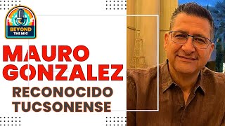 Mauro Gonzalez gran personalidad de Arizona y Sonora nos acompaña en Beyond the Mic Podcast [upl. by Ecahc]