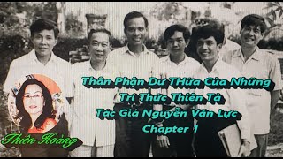 Thân Phận Dư Thừa Của Những Trí Thức Thiên Tả chapter 1  Nguyễn Văn Lục Diễn Đọc Thiên Hoàng [upl. by Sillek982]