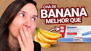 RECEITA DO CHÁ DE BANANA QUE EMAGRECE ATÉ 1KG POR DIA MELHOR QUE OZEMPIC CHÁ DELICIOSO [upl. by Metzger]