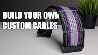 HOW TO Custom Sleeved Cables 101 [upl. by Ria546]