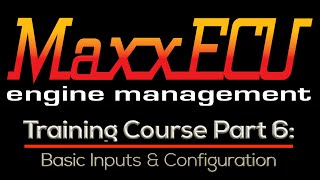 MaxxEcu Training Part 6 Basic Inputs amp Configuration  Evans Performance Academy [upl. by Ibbison516]