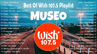 Museo  Eliza Maturan Sining 💗Best Of Wish 1075 Songs Playlist 2024 [upl. by Marnie]