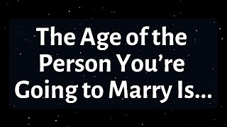 Angels Say the Age of the Person You’re Going to Marry Is angelmessage angelsays love [upl. by Leasi]