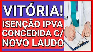 PARABÉNS PCD NOVO LAUDO GARANTINDO ISENÇÃO DE IPVA ENTENDA [upl. by Mylan]