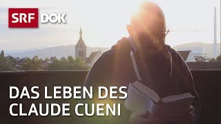 Claude Cueni – Das Schicksal im Leben des Schweizer Schriftstellers  Reportage  SRF [upl. by Aninaj101]