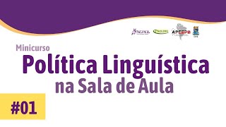 01 MINICURSO Política Linguística na Sala de Aula [upl. by Ekenna]