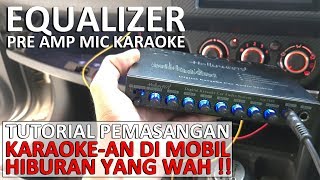 Tutorial Pemasangan Equalizer Pre Amp Mic Di Mobil  Bisa Karaokean Di Mobil [upl. by Redna]