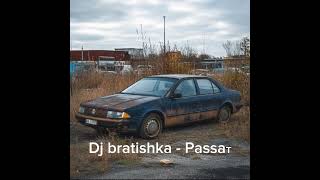 Dj bratishka  Passaт [upl. by Bel]