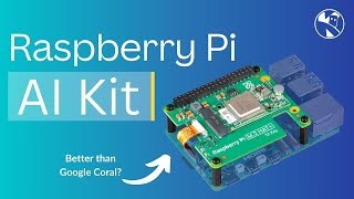 Is the new Raspberry Pi AI Kit better than Google Coral [upl. by Bollinger]